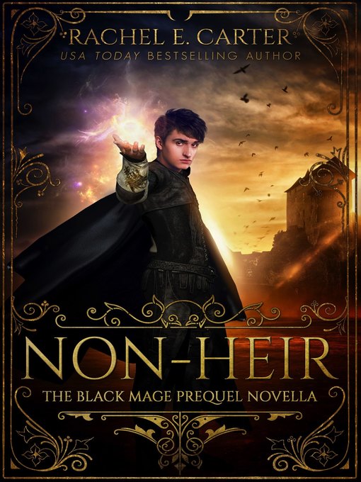 Title details for Non-Heir (The Black Mage Prequel Novella) by Rachel E. Carter - Available